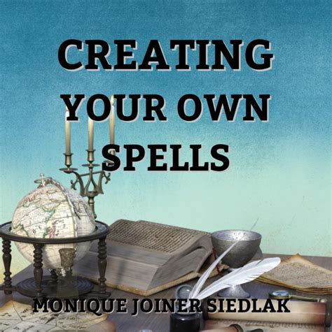 The Art of Crafting Eclectic Spells to Manifest Your Desires: Insights from Monique Joiner Siedlak
